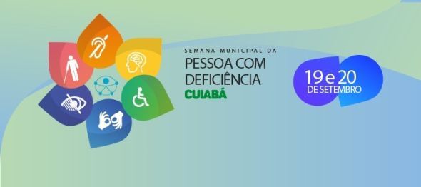 Prefeitura de Cuiab | Semana Municipal da Pessoa com Deficincia comear na tera-feira (19)